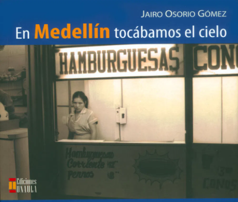 En Medellín tocábamos el cielo                              