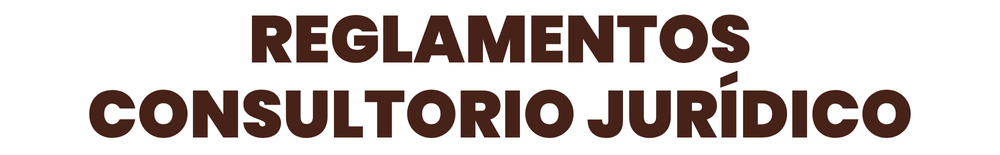 Reglamentos Consultorio Jurídico